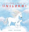 A Believer's Guide to Unicorns - Jenni Desmond - 9781250424563
