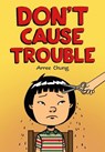 Don't Cause Trouble - Arree Chung - 9781250425195