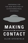 Making Contact: Preparing for the New Realities of Extraterrestrial Existence - Alan Steinfeld - 9781250427311