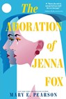 The Adoration of Jenna Fox - Mary E. Pearson - 9781250427601