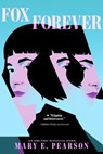 Fox Forever: The Jenna Fox Chronicles - Mary E. Pearson - 9781250427618