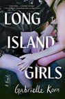 Long Island Girls - Gabrielle Korn - 9781250432223