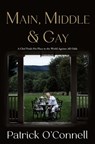 Main, Middle & Gay: A Chef Finds His Place in the World Against All Odds - Patrick O'Connell - 9781250436382