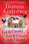 Let It Crow! Let It Crow! Let It Crow! - Donna Andrews - 9781250436429