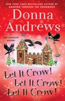 Let It Crow! Let It Crow! Let It Crow! - Donna Andrews - 9781250436429