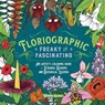 Floriographic: Freaky and Fascinating - Weronika Kolinska - 9781250438799