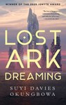 Lost Ark Dreaming - Suyi Davies Okungbowa - 9781250444141