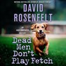 Dead Men Don't Play Fetch: An Andy Carpenter Mystery -  - 9781250446947