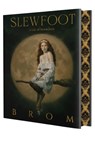 Slewfoot: Deluxe Limited Edition - Brom - 9781250470881