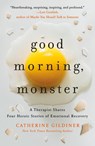Good Morning, Monster - Catherine Gildiner - 9781250480781