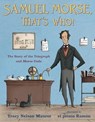 Samuel Morse, That's Who! - Tracy Nelson Maurer - 9781250618399