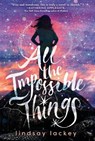 All the Impossible Things - Lindsay Lackey - 9781250618900
