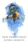 The New Prometheus - Michael Swanwick - 9781250620590