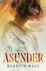Asunder - Kerstin Hall - 9781250625441