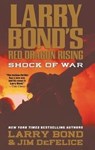 Larry Bond's Red Dragon Rising: Shock of War - Larry Bond ; Jim DeFelice - 9781250751324