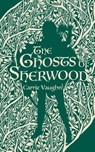 The Ghosts of Sherwood - Carrie Vaughn - 9781250752116