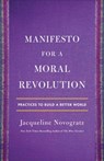 Manifesto for a Moral Revolution - NOVOGRATZ,  Jacqueline - 9781250759269