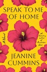 Speak to Me of Home - Jeanine Cummins - 9781250759368