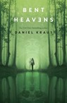 Bent Heavens - Daniel Kraus - 9781250763563