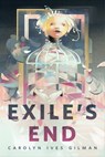 Exile's End - Carolyn Ives Gilman - 9781250765727