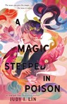 The Magic Steeped in Poison - Judy I. Lin - 9781250767080