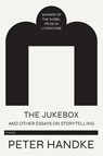 Jukebox and Other Essays on Storytelling - Peter Handke - 9781250767257