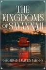 The Kingdoms of Savannah - George Dawes Green - 9781250767431
