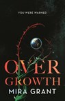 Overgrowth - Mira Grant - 9781250768247