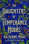 The Daughters of Temperance Hobbs - Katherine Howe - 9781250774439