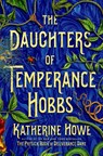 Daughters of Temperance Hobbs - Katherine Howe - 9781250774439