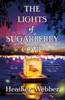 The Lights of Sugarberry Cove - Heather Webber - 9781250774637