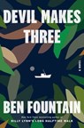 Devil Makes Three - Ben Fountain - 9781250776525