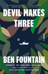 Devil Makes Three - Ben Fountain - 9781250776532