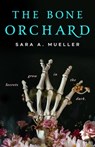 The Bone Orchard - Sara A. Mueller - 9781250776952
