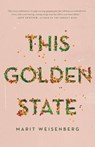 This Golden State - Marit Weisenberg - 9781250786265