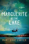 Marguerite by the Lake - Mary Dixie Carter - 9781250790392