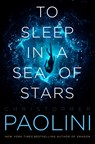 To Sleep in a Sea of Stars - Christopher Paolini - 9781250790507