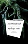 Mythago Wood - Robert Holdstock - 9781250790927