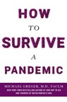 How to Survive a Pandemic - Michael Greger, M.D., FACLM - 9781250791429