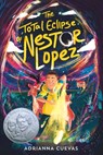 The Total Eclipse of Nestor Lopez - Adrianna Cuevas - 9781250791856