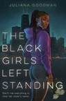 The Black Girls Left Standing - Juliana Goodman - 9781250792822