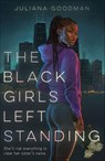 The Black Girls Left Standing - Juliana Goodman - 9781250793140