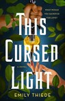 This Cursed Light - Emily Thiede - 9781250794086