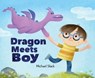 Dragon Meets Boy - Michael Slack - 9781250795779