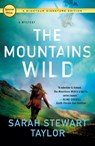 The Mountains Wild - Sarah Stewart Taylor - 9781250796141