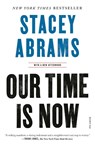 Our Time Is Now - Stacey Abrams - 9781250798466