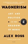 Wagnerism - Alex Ross - 9781250800084