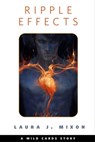 Ripple Effects - Laura J. Mixon - 9781250801012