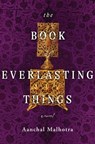 The Book of Everlasting Things - Aanchal Malhotra - 9781250802019