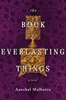 The Book of Everlasting Things - Aanchal Malhotra - 9781250802033